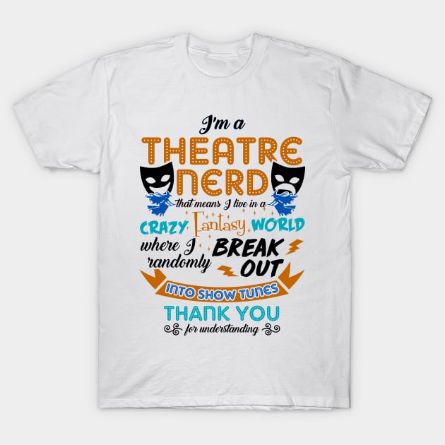 Theatre Lover Gift T-Shirt by KsuAnn